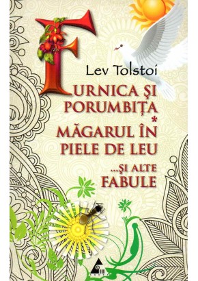 Furnica si porumbita. Magarul in piele de leu si alte fabule