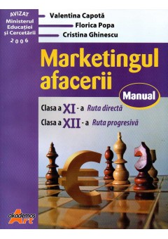 Marketingul afacerilor manual clasa a XI-a ruta directa, clasa a XII-a ruta progresiva