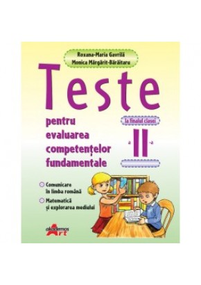 Teste pentru evaluarea competentelor fundamentale la finalul clasei a II-a