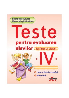 Teste pentru evaluarea elevilor la finalul clasei a IV-a