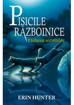 Pisicile Razboinice. Cartea a III-a: Padurea secretelor