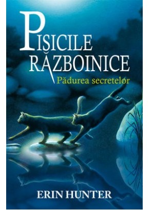 Pisicile Razboinice. Cartea a III-a: Padurea secretelor