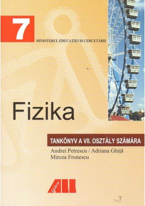 Fizica. Manual pentru clasa a VII-a (Limba maghiara), autor Andrei Petrescu