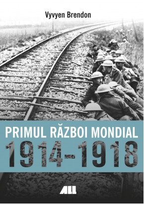 Primul Razboi Mondial 1914-1918