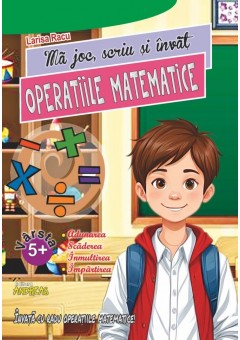 Ma joc, scriu si invat Operatiile matematice