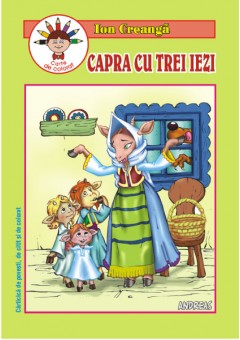 Capra cu trei iezi - Ion Creanga - Carticica de povesti, de citit si colorat