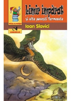 Limir imparat si alte povesti fermecate - Ioan Slavici