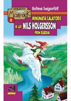 Minunata calatorie a lui Nils Holgersson prin Suedia - Selma Lagerlof