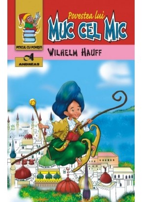 Povestea lui Muc cel mic - Wilhelm Hauff