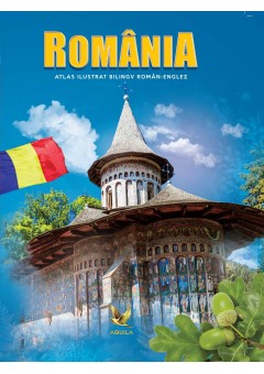 Romania. Atlas ilustrat bilingv roman-englez