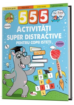 555 activitati super distractive pentru copii isteti