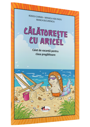 Calatoreste cu Aricel Caiet de vacanta pentru clasa pregatitoare