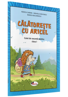 Calatoreste cu Aricel Caiet de vacanta pentru clasa I