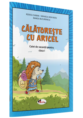 Calatoreste cu Aricel Caiet de vacanta pentru clasa I