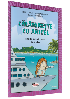 Calatoreste cu Aricel Caiet de vacanta pentru clasa a II-a