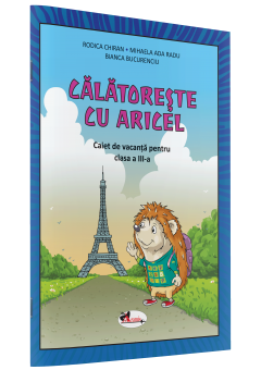 Calatoreste cu Aricel Caiet de vacanta pentru clasa a III-a