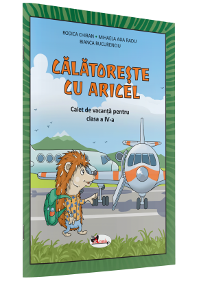 Calatoreste cu Aricel Caiet de vacanta pentru clasa a IV-a