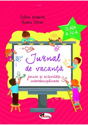 Jurnal de vacanta clasa a IV-a. Jocuri si activitati interdisciplinare