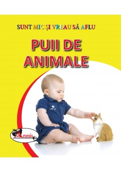 Puii de animale. Sunt mi..