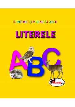 Literele. Sunt mic si vreau sa aflu