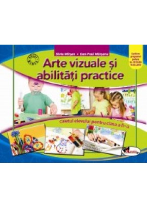 Arte vizuale si abilitati practice. Caietul elevului pentru clasa a II-a