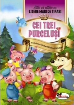 Cei trei purcelusi - Stiu sa citesc cu litere mari de tipar!