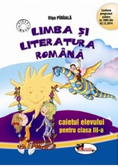 Limba si literatura romana. Caietul elevului pentru clasa a III-a