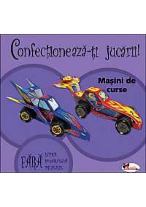 Confectioneaza-ti jucarii - Masini de curse