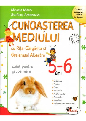 Cunoasterea mediului cu Rita Gargarita si Greierasul Albastru, 5-6 ani