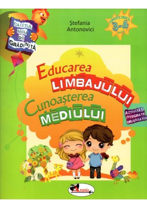 Caietul meu de gradinita - Educarea limbajului si cunoasterea mediului 3-4 ani