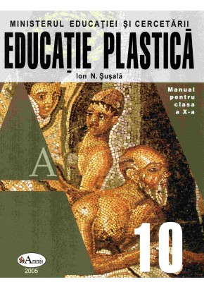 Educatie plastica. Manual pentru clasa a X-a