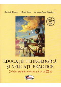 Educatie tehnologica si aplicatii practice. Caietul elevului pentru clasa a VI-a