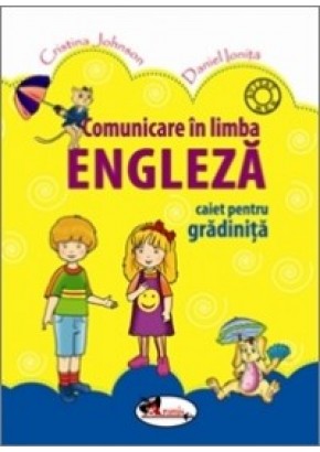 Comunicare in limba engleza. Caiet pentru gradinita