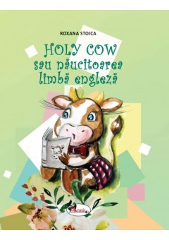 Holy cow sau naucitoarea limba engleza
