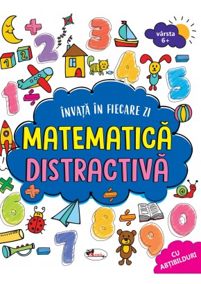 Invat in fiecare zi matematica distractiva 6+