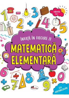 Invat in fiecare zi matematica elementara 5+