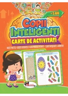 Jocuri pentru copii inteligenti, +5 ani. Carte de activitati