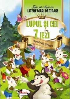 Lupul si cei 7 iezi - Stiu sa citesc cu litere mari de tipar!