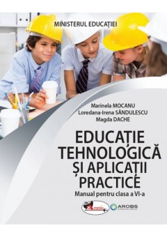 Educatie tehnologica si aplicatii practice manual pentru clasa a VI-a editia 2023