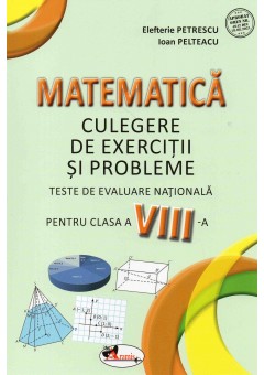 Matematica culegere de exercitii si probleme teste de evaluare nationala pentru clasa a VIII-a