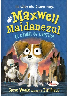 Maxwell Maidanezul si cainii de cartier