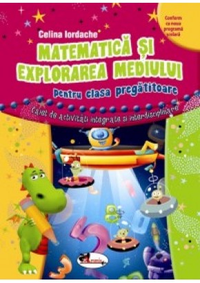 Matematica si explorarea mediului caiet de lucru clasa pregatitoare (autor Celina Iordache)