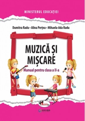 Muzica si miscare manual pentru clasa a II-a, autor Dumitra Radu