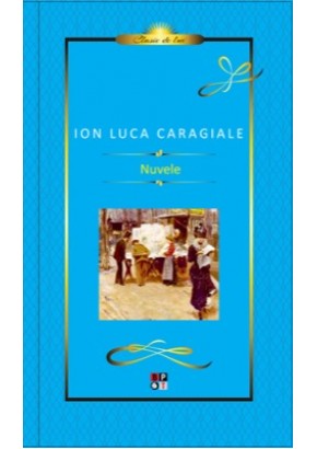 Nuvele I.L. Caragiale (Clasic de lux)