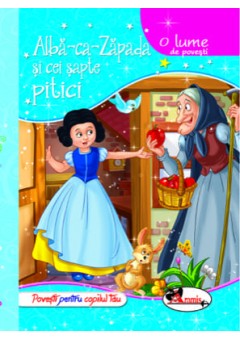 Albă ca Zăpada și cei șapte pitici - O lume de povesti