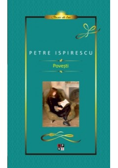 Povesti, de Petre Ispirescu (Clasic de lux) (V-01)
