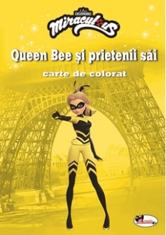 Queen Bee si prietenii sai - Carte de colorat