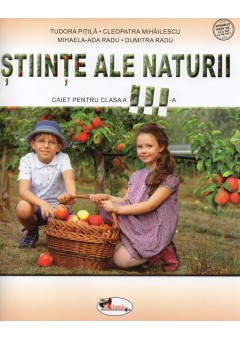 Stiinte ale naturii caiet de lucru pentru clasa a III-a dupa manualul Aramis editia 2021