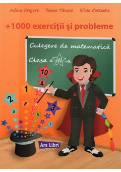 + 1000 Exercitii si probleme culegere de matematica clasa a III-a