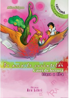 Pe aripile cuvintelor. Lectura clasa a II-a
